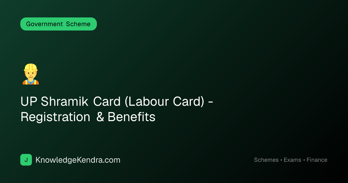 UP Shramik Card (Labour Card) - Registration & Benefits — Eligibility ...